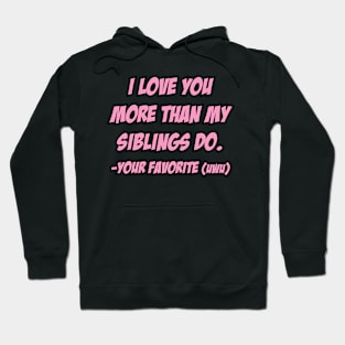 I Love You More Hoodie